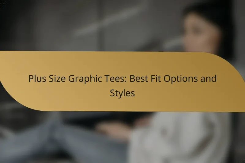 Plus Size Graphic Tees: Best Fit Options and Styles