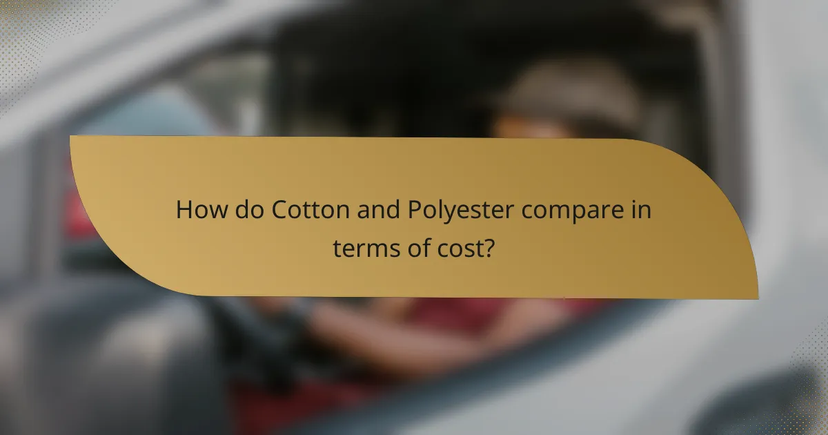 How do Cotton and Polyester compare in terms of cost?