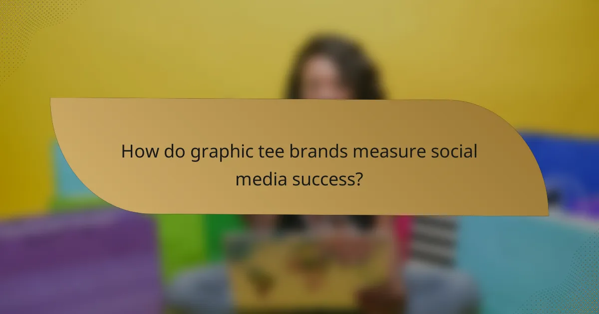 How do graphic tee brands measure social media success?