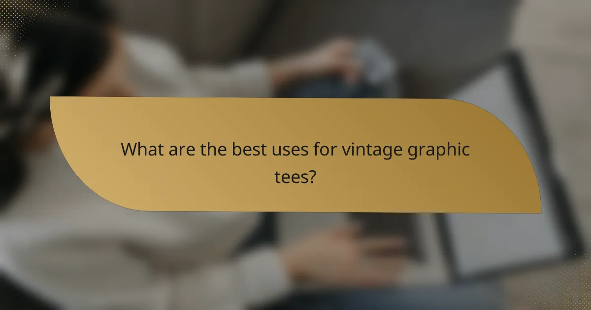What are the best uses for vintage graphic tees?