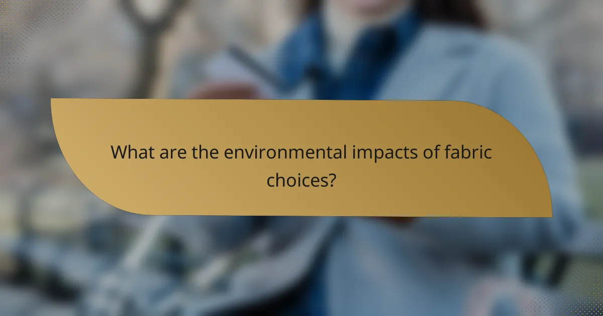What are the environmental impacts of fabric choices?
