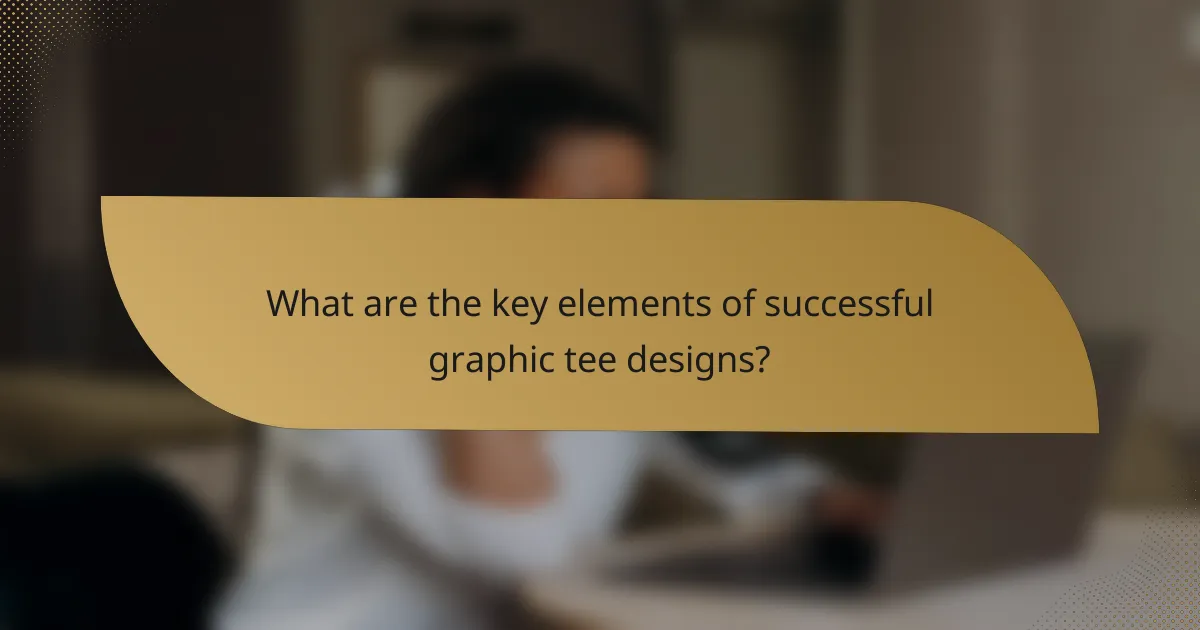 What are the key elements of successful graphic tee designs?