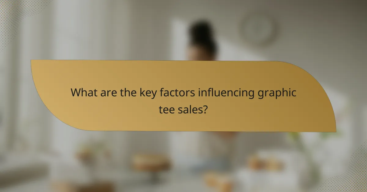 What are the key factors influencing graphic tee sales?