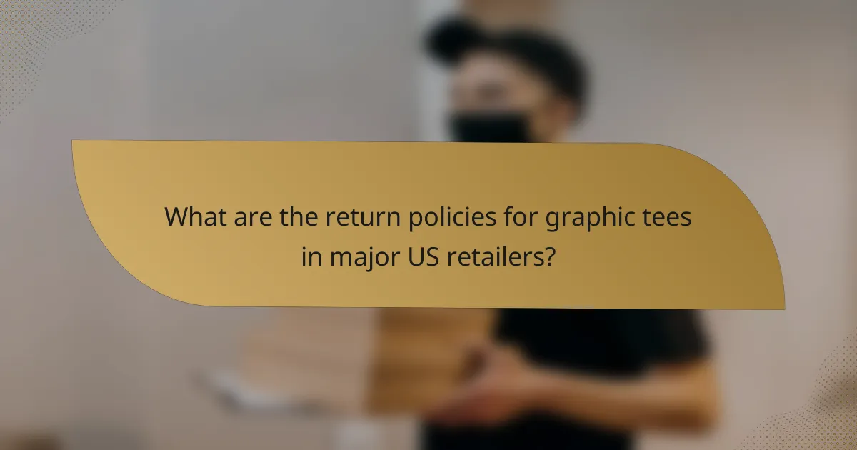 What are the return policies for graphic tees in major US retailers?