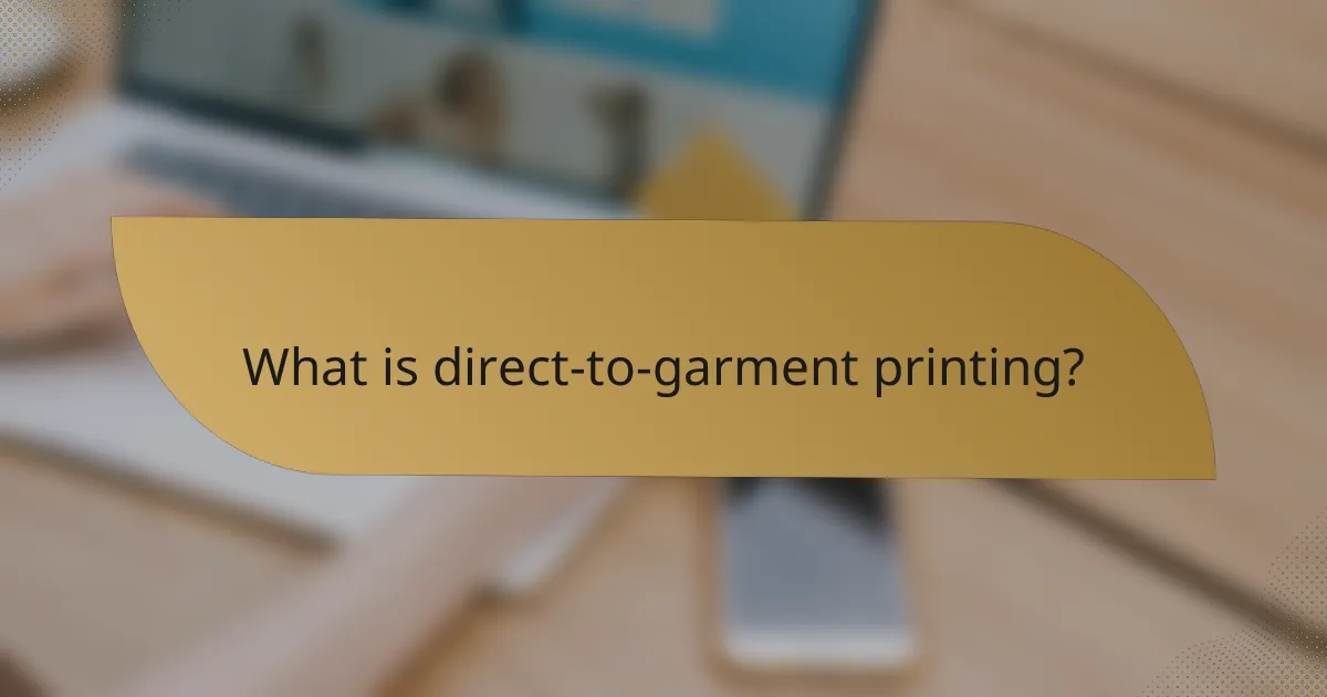 What is direct-to-garment printing?